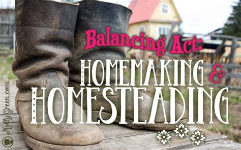 Homemaking On The Homestead Molly Green Homesteading Homemaking