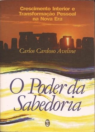 O Poder Da Sabedoria By Carlos Cardoso Aveline Goodreads