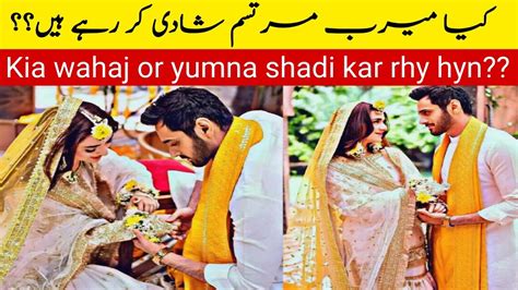 Kia Wahaj Murtasim Or Yumna Meerab Shadi Kar Rhy Hyn YouTube