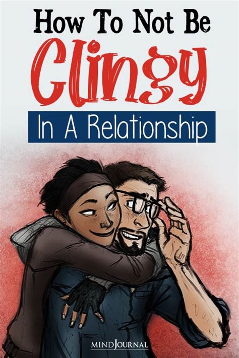 How To Not Be Clingy In A Relationship 5 Tips To Manage Neediness