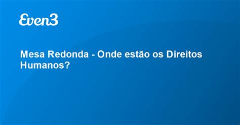 Mesa Redonda Onde estão os Direitos Humanos