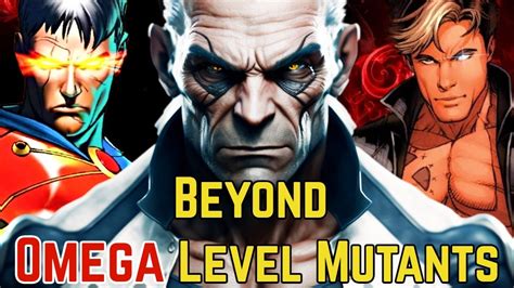 8 Beyond Omega Level Mutants Explored They Are Literal Gods Whose Mutation Grew To Insane