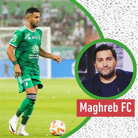 Maghreb FC Le Blog De Nabil Djellit Mahrez Ziyech Amrabat Les