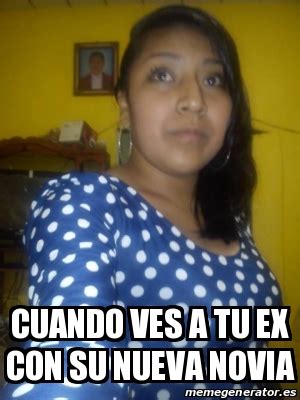 Meme Personalizado Cuando Ves A Tu Ex Con Su Nueva Novia