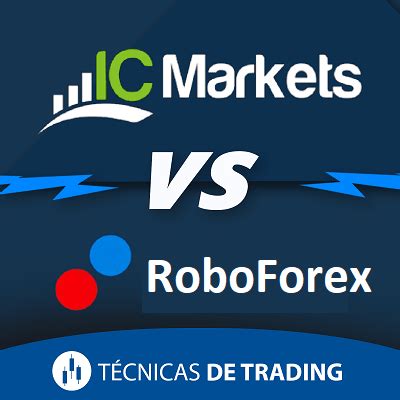 Broker Icmarkets Vs Roboforex Qu Broker Ofrece Los Mejores