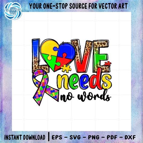 Love Needs No Words Autism Png For Cricut Sublimation Files