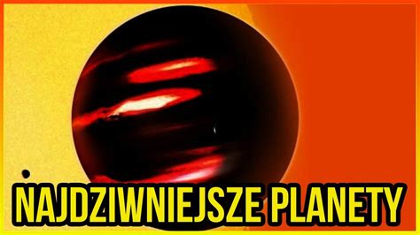 10 NAJDZIWNIEJSZYCH PLANET YouTube