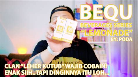 BEQU BEVERAGES SERIES LEMONADE BY PODA KOK ADA TERUS SIH YouTube