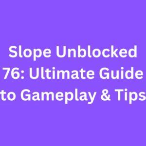 Slope Unblocked Ultimate Guide To Gameplay Tips Biographyly