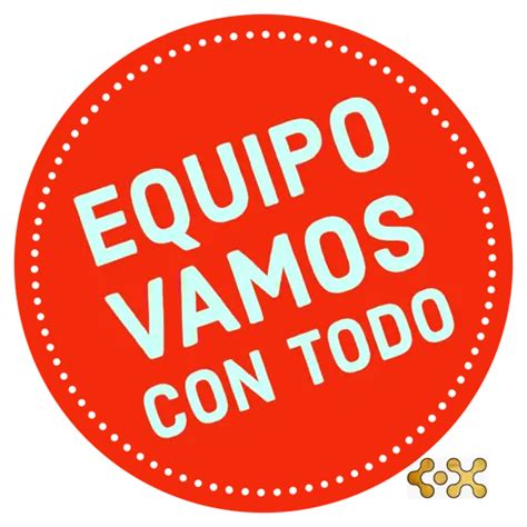 Equipo Vamos Con Todo Sticker De Whatsapp Descargarstickers