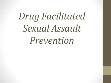 Ppt Drug Facilitated Sexual Assault Prevention Powerpoint