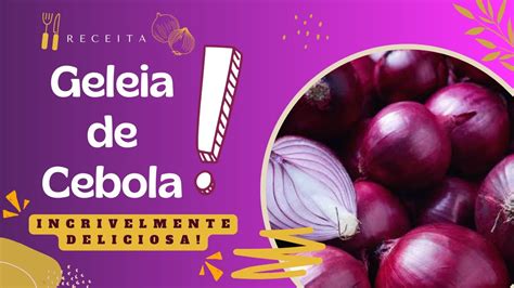 GELEIA DE CEBOLA ROXA VINHO YouTube