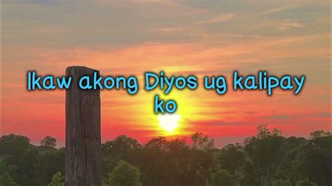 Ikaw Ang Kusog Nikka Abatayo Lyrics Youtube