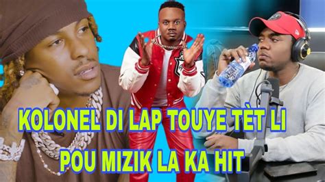 Ske Kolonel Ap Touye T T Li Vre Pou Mizik Li F A Rich The Kid La Ka