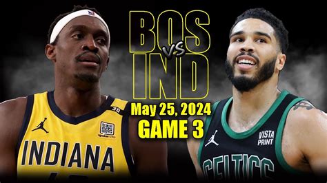 Boston Celtics Vs Indiana Pacers Full Game 3 Highlights May 25 2024