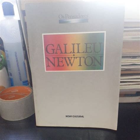 O ensaiador Galileu Galilei Princípios matemáticos Óptica O peso e o