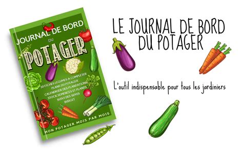 Journal De Bord Du Potager Mon Potager Mois Par Mois Carnet De