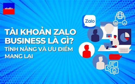 Tài Khoản Zalo Business Là Gì Tính Năng và Ưu Điểm Mang Lại