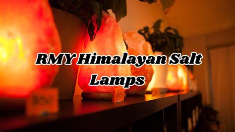 Himalayan Salt Lamp Health Benefits Rmy International Youtube