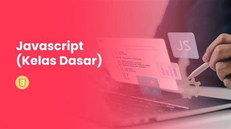 Kelas Javascript Unboxlabs