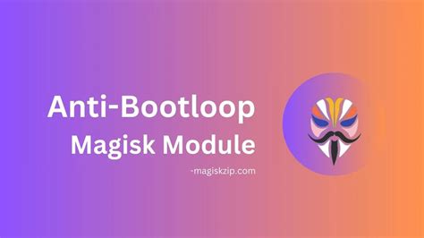 Anti Bootloop Magisk Module Shield Your Root Freedom