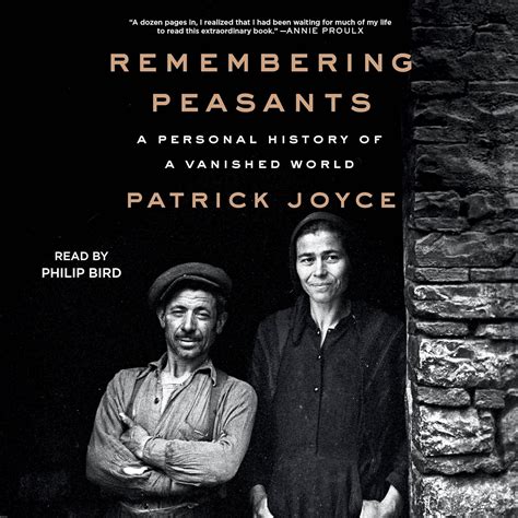 Remembering Peasants: A Personal History of a Vanished World: Patrick