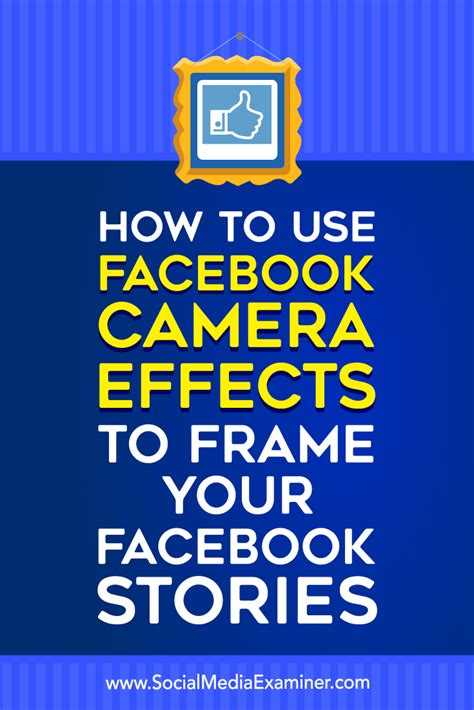 How To Use Facebook Camera Effects To Frame Your Facebook Stories