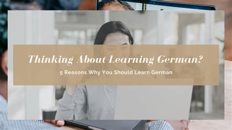 Thinking About Learning German Why You Should Learn German