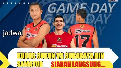 SIARAN LANGSUNG KUDUS SUKUN VS SURABAYA BIN SAMATOR JADWAL PROLIGA