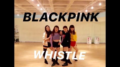 Blackpink블랙핑크whistle（휘파람）dance Cover By Kcpbコピブ Youtube