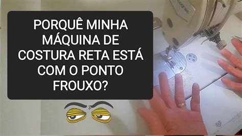 Porqu Minha M Quina De Costura Reta Est O Ponto Frouxo Como