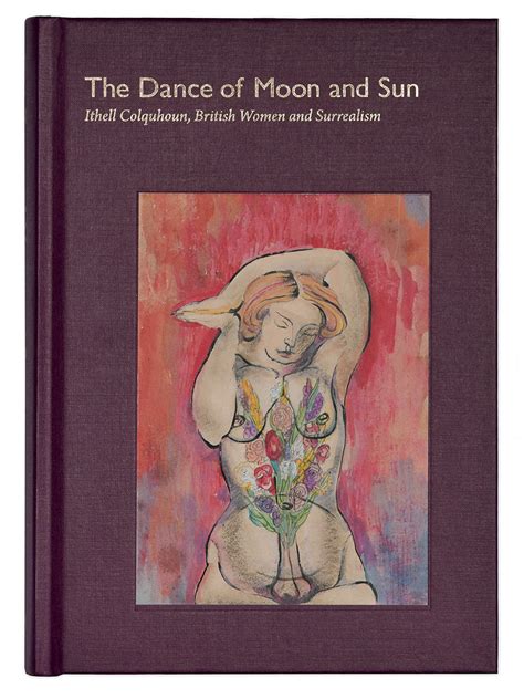 The Dance of Moon and Sun: Ithell Colquhoun, British Women and Surrealism - Fulgur Press