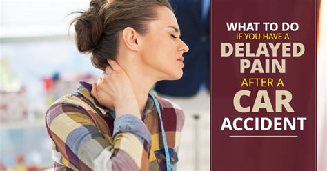 What To Do If You Have Delayed Pain After A Car Accident Seattle