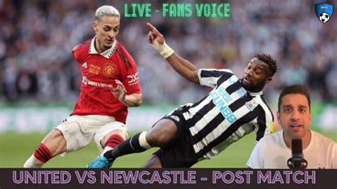 LIVE Fans Voice United Vs Newcastle Post Match YouTube