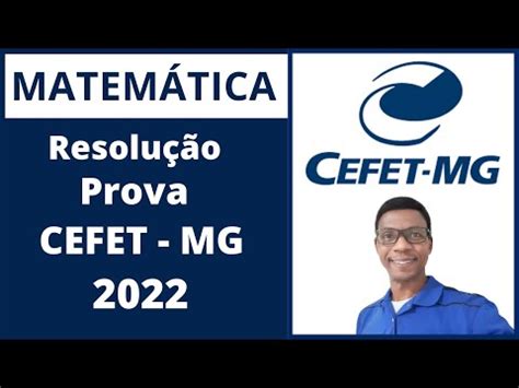 RESOLUÇÃO DA PROVA CEFET MG 2022 YouTube