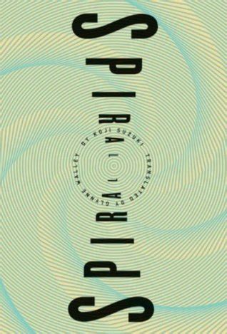 Spiral Ring 2 by Kōji Suzuki Goodreads