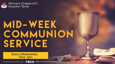 Winners Chapel Int L Houston Midweek Communion Service