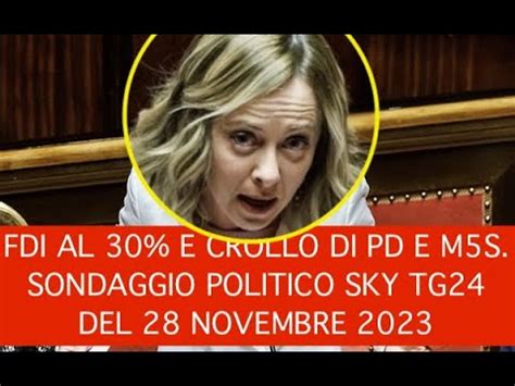 Fdi Cresce Ancora E Crollo Di Pd E M S Sondaggio Politico Sky Tg Del