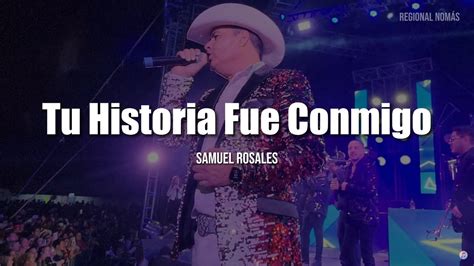 Samuel Rosales Tu Historia Fue Conmigo LETRA YouTube