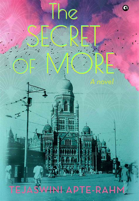 ‘the Secret Of More Tejaswini Apte Rahms Debut Novel Delivers More