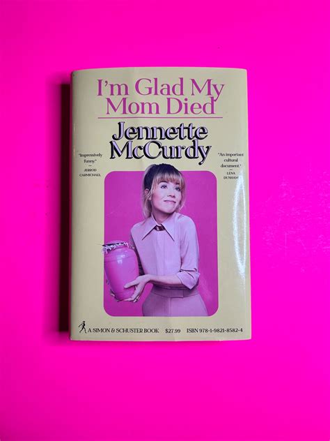 Jennette Mccurdy Im Glad My Mom Died First Edition First Printing