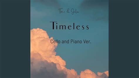 Timeless Cello And Piano Ver Youtube Music