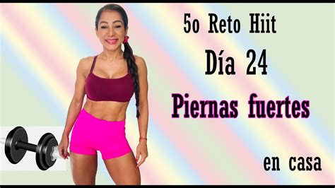 Día 24 Reto hiit hit 5 Rutina 1466 Rutina intensa para piernas