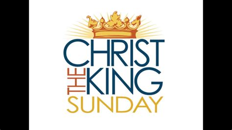 The Last Sunday After Pentecost Christ The King Sunday November