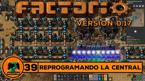 FACTORIO 0 17 en ESPAÑOL EP 39 REPROGRAMANDO LA CENTRAL YouTube