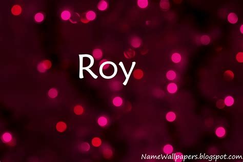 Roy Name Wallpapers Roy ~ Name Wallpaper Urdu Name Meaning Name Images ...