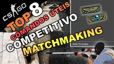 Cs Go Top Comandos Teis Pro Competitivo Matchmaking Youtube