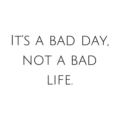 Its A Bad Day Not A Bad Life Art Print By Treat Yo Brain X Small