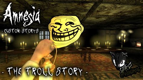 AMNESIA TROLL STORY Einfach Mal Getrollt LET S PLAY AMNESIA