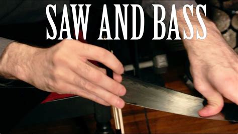 The Musical Saw And Bass Duet Listen To That Saw Sing A Matt